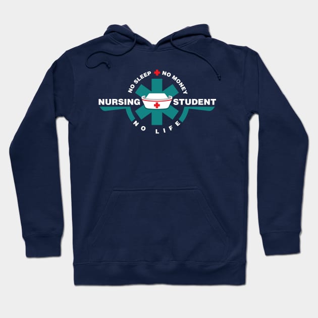 Nurse Nursing Student No Life No Money Son Sleep Nursing Day Shirts and Gifts Hoodie by Shirtbubble